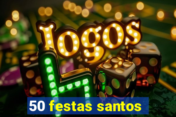 50 festas santos - sp